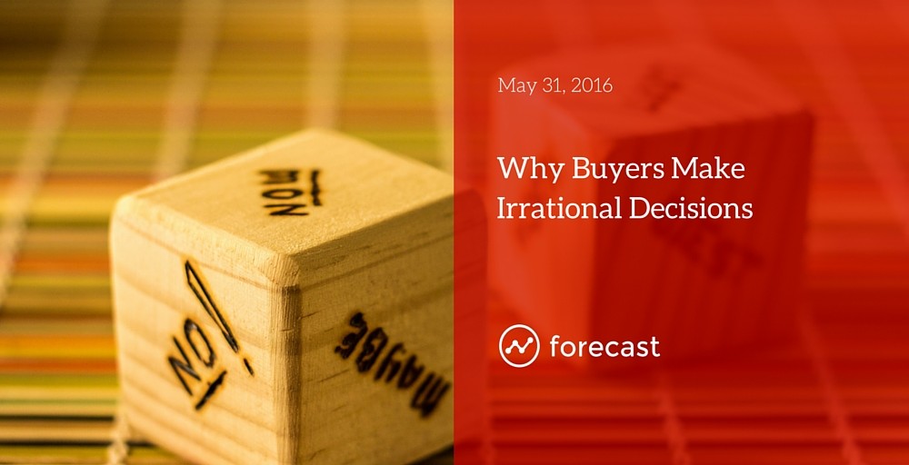 Why Buyers Make Irrational Decisions