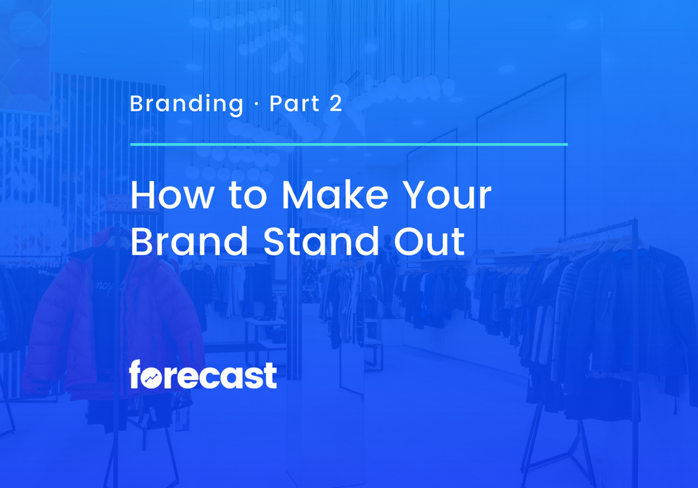How to Make Your Brand Stand Out