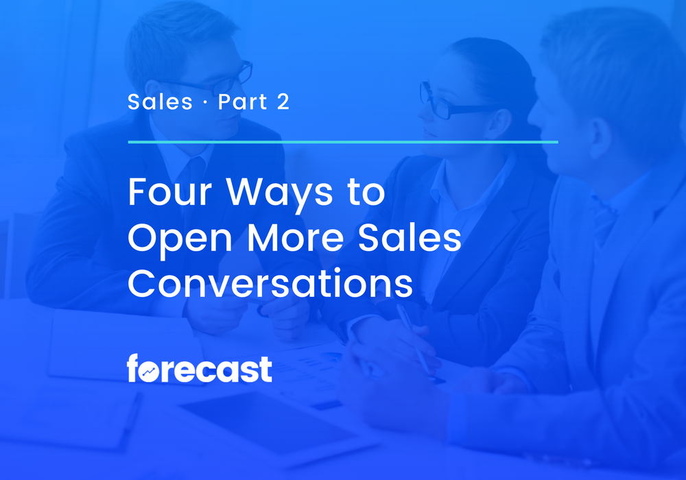 4 Ways to Open More Sales Conversations