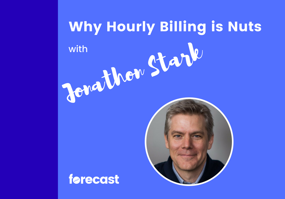 Why Hourly Billing Is Nuts with Jonathan Stark