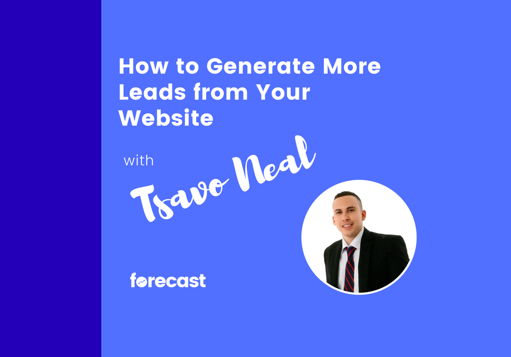 How to Generate More Leads from Your Website with Tsavo Neal