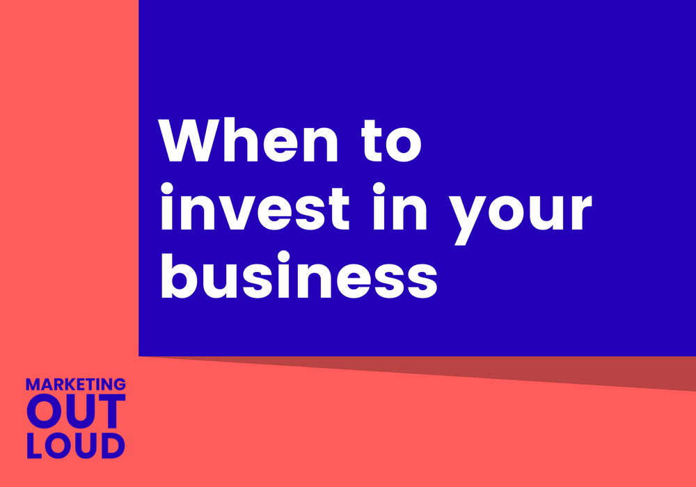 When to invest in your business