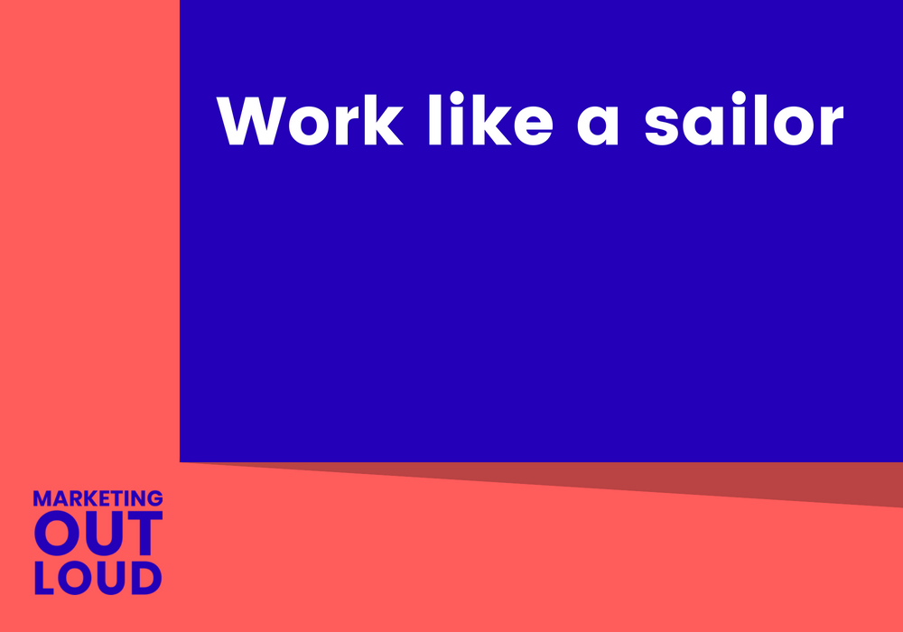 Work like a sailor