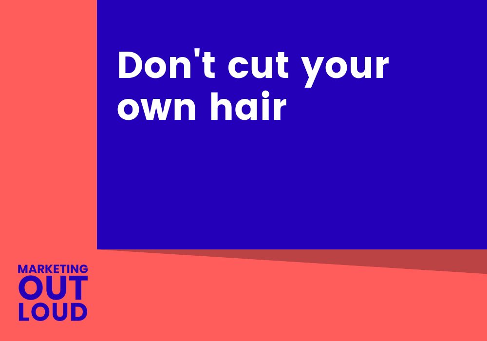 Don’t cut your own hair