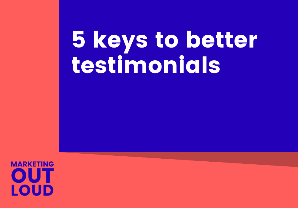 5 keys to better testimonials