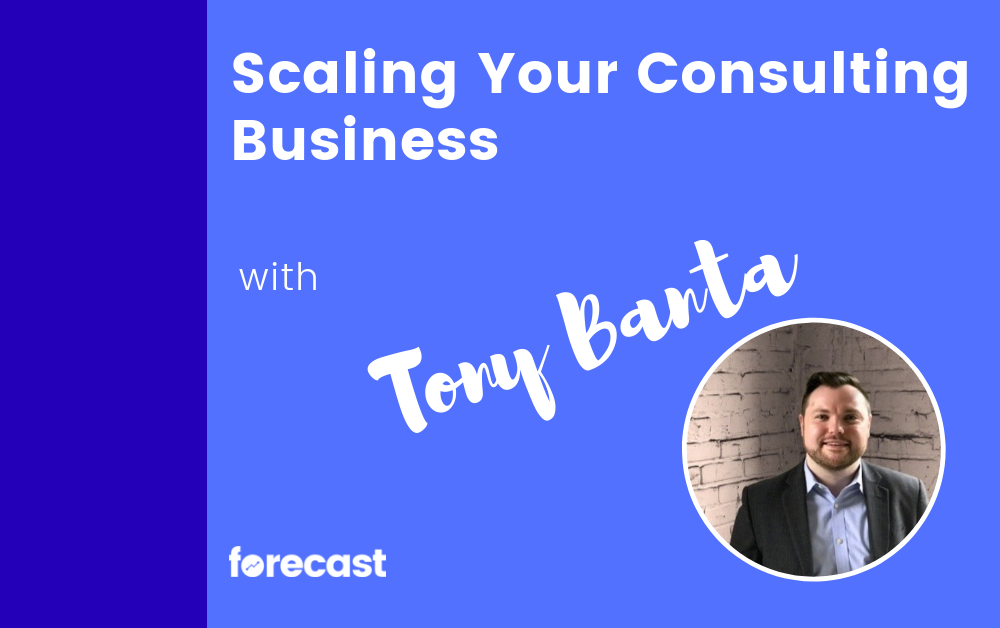 Scaling your consulting business with Tony Banta