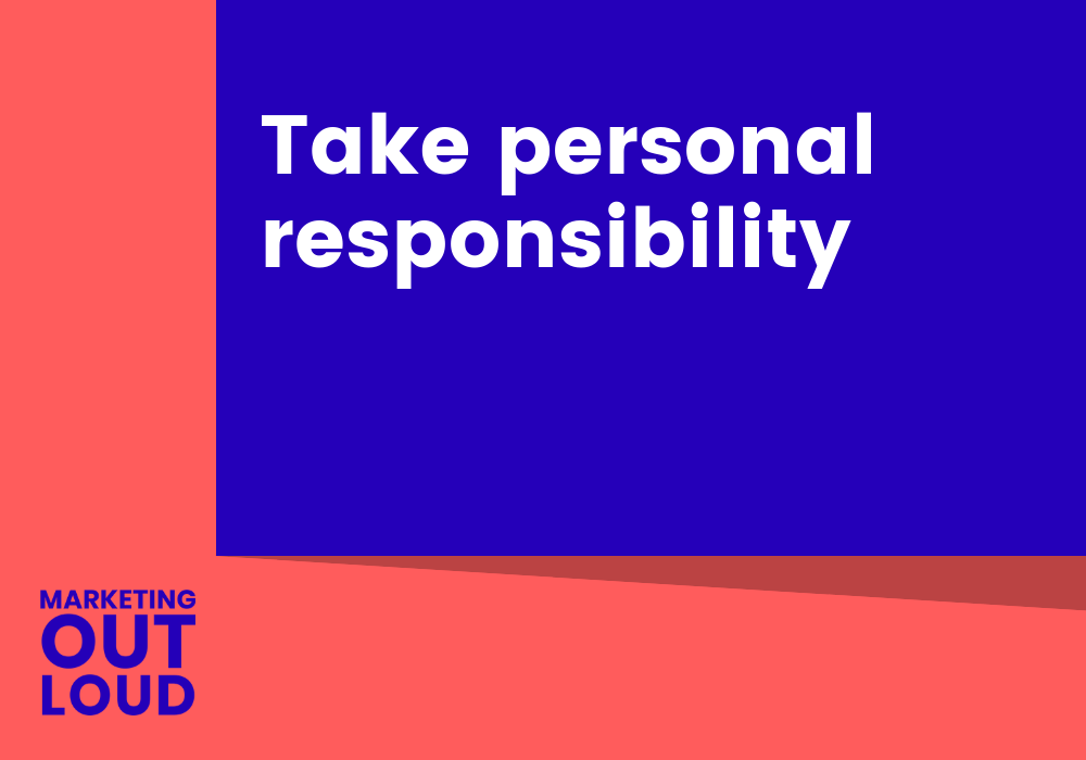 Take personal responsibility